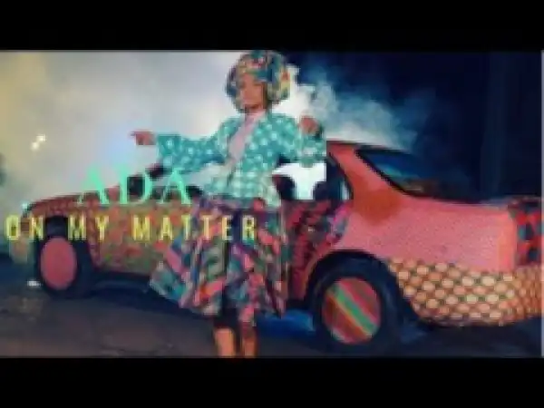 Ada - " On My Matter "